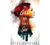 The Girl Who Could See: A Novella