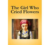 The Girl Who Cried Flowers