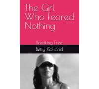 The Girl Who Feared Nothing: Breaking Free