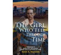 The Girl Who Fell Through Time: Volume One: Book I: Beginnings Book II: A Universe of Stars