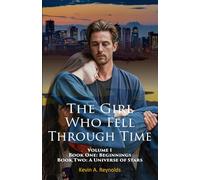 The Girl Who Fell Through Time: Volume One: Book I: Beginnings Book II: A Universe of Stars: 3