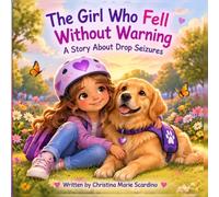 The Girl Who Fell Without Warning: A Story About Drop Seizures