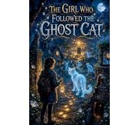 The Girl Who Followed the Ghost Cat: 43 (Scary Bedtime Stories for Kids)