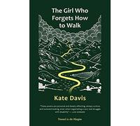 The Girl Who Forgets How To Walk