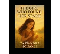 The Girl Who Found Her Spark