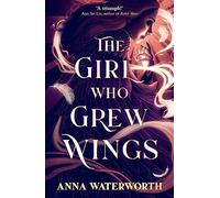 The Girl Who Grew Wings: a stunning YA fantasy romance inspired by Greek mythology