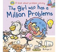 The Girl Who Has A Million Problems: A STEM Story That Teaches Kids to Solve Problems, Manage Big Feelings, Regulate Emotions, and Think Creatively, Ages 4-7 (A Million Mistakes Series)