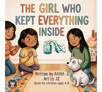 The Girl Who Kept Everything Inside: A Picture Book About Keeping Feelings Inside, Learning That "Fine" Isn't a Feeling, and Finding Someone Safe to ... book for children ages 4-8 (Remy and Friends)