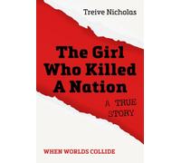 The Girl Who Killed A Nation : When Worlds Collide
