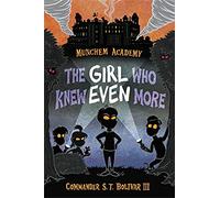 The Girl Who Knew Even More (Munchem Academy)