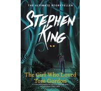 The Girl Who Loved Tom Gordon : The gripping novel from the ultimate storyteller