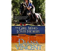 The Girl Who Loves Horses: Pegasus Equestrian Center Series: Volume 1