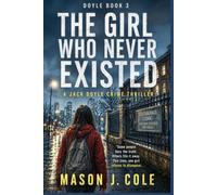 The Girl Who Never Existed: A Jack Doyle Crime Thriller