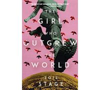 The Girl Who Outgrew the World