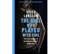 The Girl Who Played with Fire: the hair-raising sequel to The Girl With The Dragon Tattoo (Millennium)