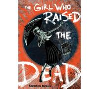 The Girl Who Raised the Dead