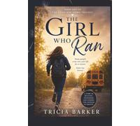 The Girl Who Ran: Book 1, The Long Road Home Trilogy