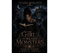 The Girl Who Reads Monsters: A Reverse Harem Dark Paranormal Romantasy with Wolves, Monsters, and Dragons: 1 (Feral Bonds)