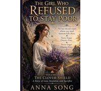 The Girl Who Refused to Stay Poor: The Clover Shield: 1