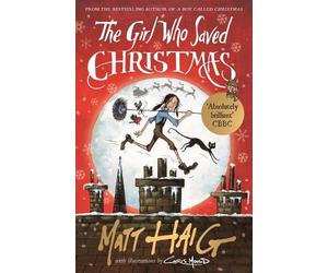 The Girl Who Saved Christmas by Matt Haig, Chris Mould - 9781782118602