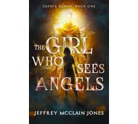 The Girl Who Sees Angels: 1 (Sophie Ramos)