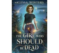 The Girl Who Should Be Dead (The Magic of the Living and the Dead)