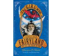 The Girl Who Soared Over Fairyland and Cut the Moon in Two: 3