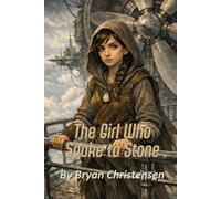 The Girl Who Spoke to Stone (The Stormfire Divide)