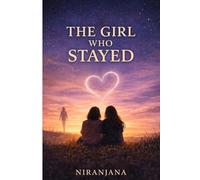 The girl who stayed: A story for the one who never left