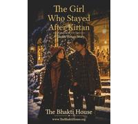 The Girl Who Stayed After Kirtan: A Bhakti House Story (The Bhakti House Stories)