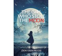 THE GIRL WHO STOLE THE MOON