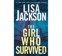 The Girl Who Survived: A Riveting Novel of Suspense with a Shocking Twist