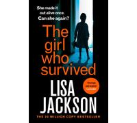 The Girl Who Survived : an absolutely gripping thriller from the international bestseller that will keep you on the edge of your seat