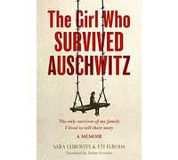 The Girl Who Survived Auschwitz