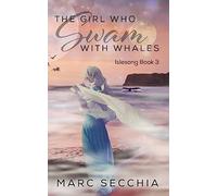 The Girl who Swam with Whales: Volume 3 (Islesong)