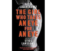 The Girl Who Takes an Eye for an Eye: A Dragon Tattoo story (Paperback) - David Lagercrantz Book