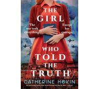 The Girl Who Told the Truth: An unforgettable and heartbreaking World War 2 novel