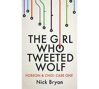 The Girl Who Tweeted Wolf: Volume 1 (Hobson & Choi)