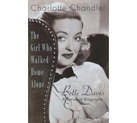The Girl Who Walked Home Alone: Bette Davis: A Personal Biography (Applause Books)
