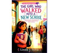 The Girl Who Walked Into A New School: A Heartwarming Story About Starting Over, Finding Confidence, and Discovering Where You Belong: 2 (THE GIRLS WHO FOUND THEIR VOICES)