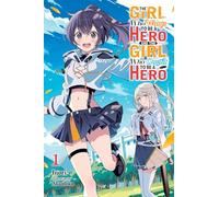 The Girl Who Wants to Be a Hero and the Girl Who Ought to Be a Hero, Vol. 1: Volume 1