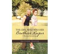 The Girl Who Was Her Brother's Keeper : The Love Beyond Life
