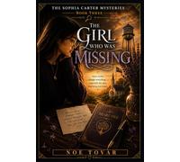 The Girl Who Was Missing: THE SOPHIA CARTER MYSTERIES: 3