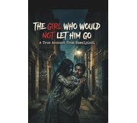 The Girl Who Would Not Let Him Go: A True Account from Rawalpindi