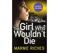 THE GIRL WHO WOULDN’T DIE: The first book in an addictive crime series that will have you gripped: Book 1 (George McKenzie)
