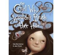 The Girl Who Wouldn't Brush Her Hair