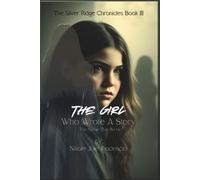 The Girl Who Wrote A Story: The Name That Burns (The Silver Ridge Chronicles)