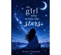 The Girl Who Wrote The Stars: A Tale of Light, Secrets, and Destiny