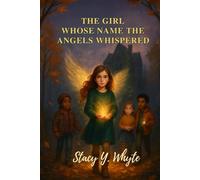 The Girl Whose Name the Angels Whispered