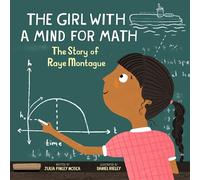 The Girl With a Mind for Math: The Story of Raye Montague: 3 (Amazing Scientists)